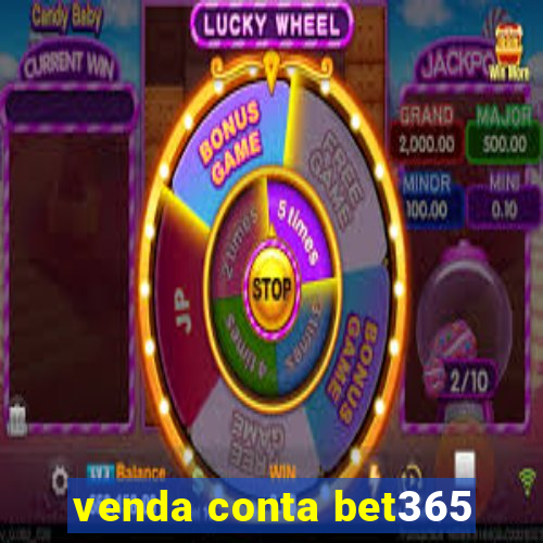 venda conta bet365